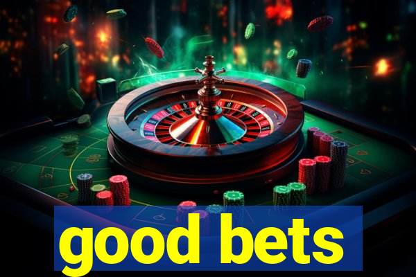 good bets